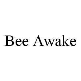 BEE AWAKE