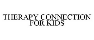 THERAPY CONNECTION FOR KIDS