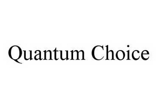 QUANTUM CHOICE
