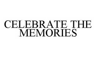 CELEBRATE THE MEMORIES