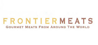 FRONTIER MEATS GOURMET MEATS FROM AROUND THE WORLD