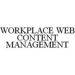 WORKPLACE WEB CONTENT MANAGEMENT