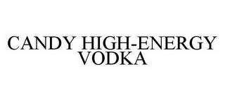 CANDY HIGH-ENERGY VODKA