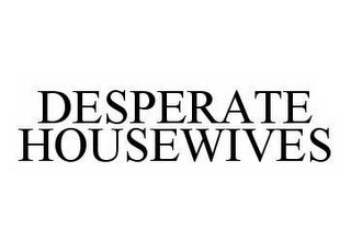 DESPERATE HOUSEWIVES