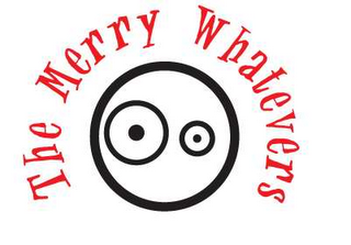 THE MERRY WHATEVERS