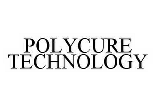 POLYCURE TECHNOLOGY