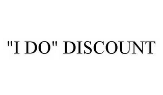 "I DO" DISCOUNT