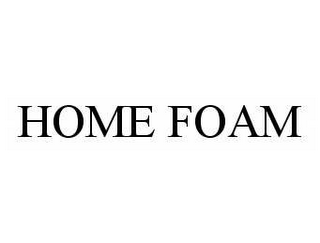 HOME FOAM