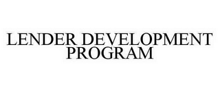 LENDER DEVELOPMENT PROGRAM