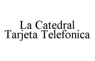 LA CATEDRAL TARJETA TELEFONICA