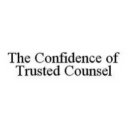 THE CONFIDENCE OF TRUSTED COUNSEL