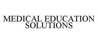 MEDICAL EDUCATION SOLUTIONS