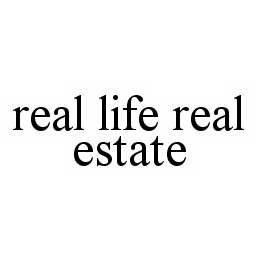 REAL LIFE REAL ESTATE