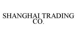 SHANGHAI TRADING CO.