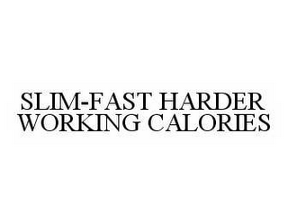 SLIM-FAST HARDER WORKING CALORIES