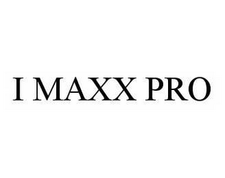 I MAXX PRO