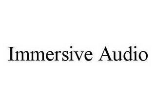 IMMERSIVE AUDIO