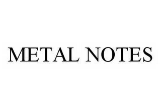 METAL NOTES