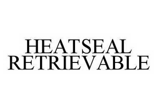 HEATSEAL RETRIEVABLE
