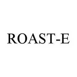 ROAST-E