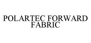 POLARTEC FORWARD FABRIC