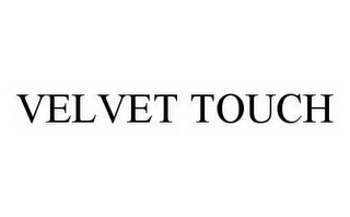 VELVET TOUCH