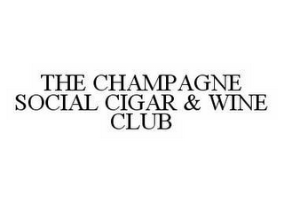 THE CHAMPAGNE SOCIAL CIGAR & WINE CLUB