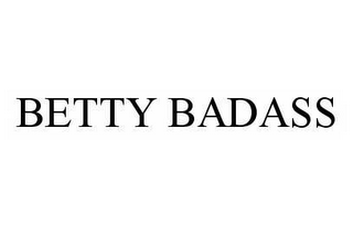 BETTY BADASS