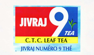 JIVRAJ 9 TEA C.T.C. LEAF TEA JIVRAJ NUMÉRO 9 THÉ