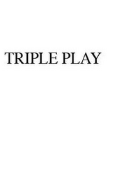 TRIPLE PLAY