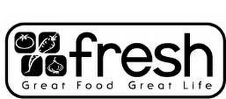 FRESH GREAT FOOD GREAT LIFE