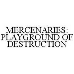 MERCENARIES: PLAYGROUND OF DESTRUCTION