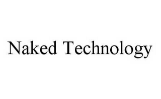 NAKED TECHNOLOGY