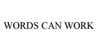 WORDS CAN WORK