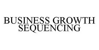 BUSINESS GROWTH SEQUENCING