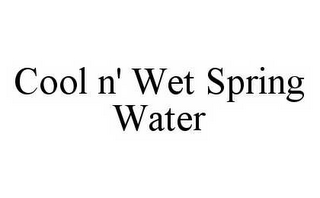 COOL N' WET SPRING WATER