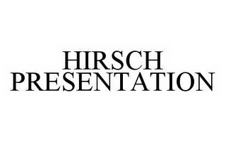 HIRSCH PRESENTATION