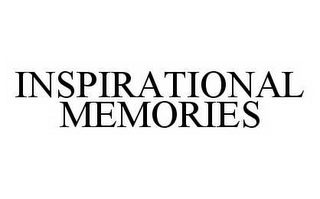 INSPIRATIONAL MEMORIES