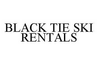 BLACK TIE SKI RENTALS