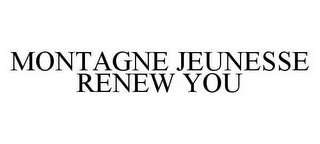 MONTAGNE JEUNESSE RENEW YOU