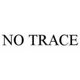 NO TRACE