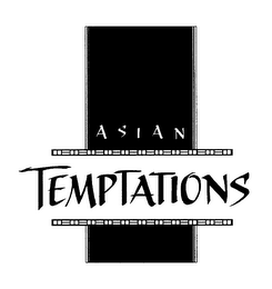 ASIAN TEMPTATIONS