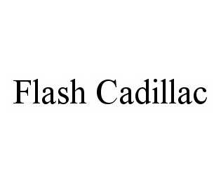 FLASH CADILLAC