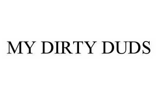 MY DIRTY DUDS