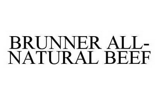 BRUNNER ALL-NATURAL BEEF