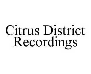 CITRUS DISTRICT RECORDINGS