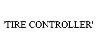 'TIRE CONTROLLER'