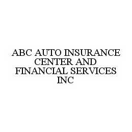 ABC AUTO INSURANCE CENTER AND FINANCIAL SERVICES INC