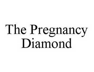 THE PREGNANCY DIAMOND