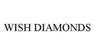 WISH DIAMONDS